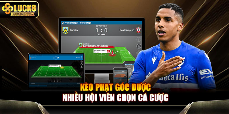 Kèo phạt góc được nhiều hội viên chọn cá cược